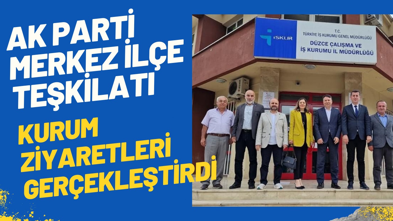 AK PARTİ MERKEZ İLÇE TEŞKİLATI’NDAN KURUMLARA ZİYARET