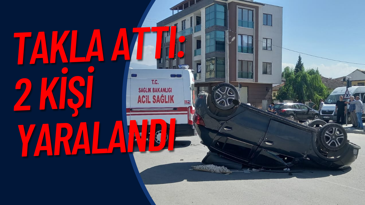 TAKLA ATAN ARAÇTA İKİ KİŞİ YARALANDI
