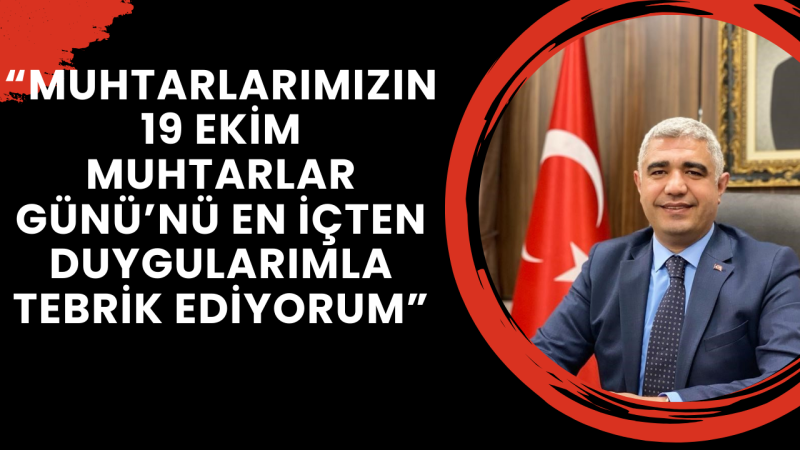 VALİ ASLAN’IN “19 EKİM MUHTARLAR GÜNÜ” MESAJI