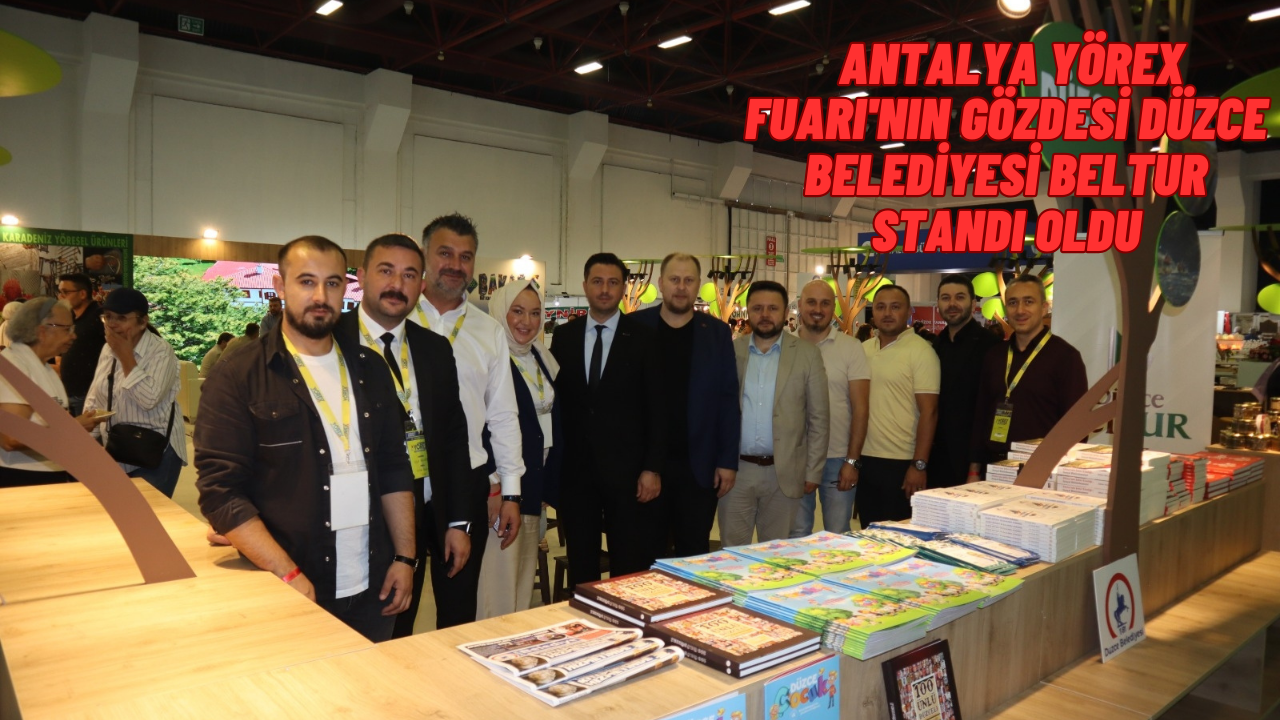 YÖREX FUARI’NIN GÖZDESİ DÜZCE STANTI OLDU