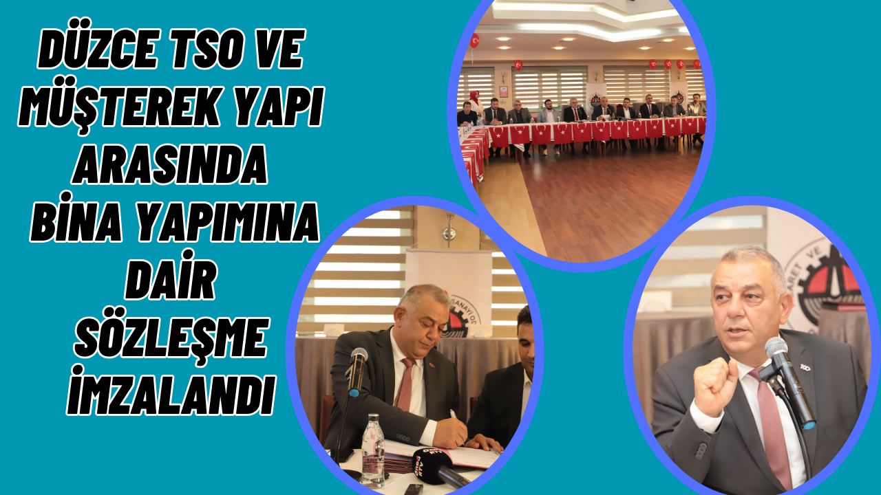 DÜZCE TSO YENİ HİZMET BİNASI İMZA TÖRENİ GERÇEKLEŞTİRDİ