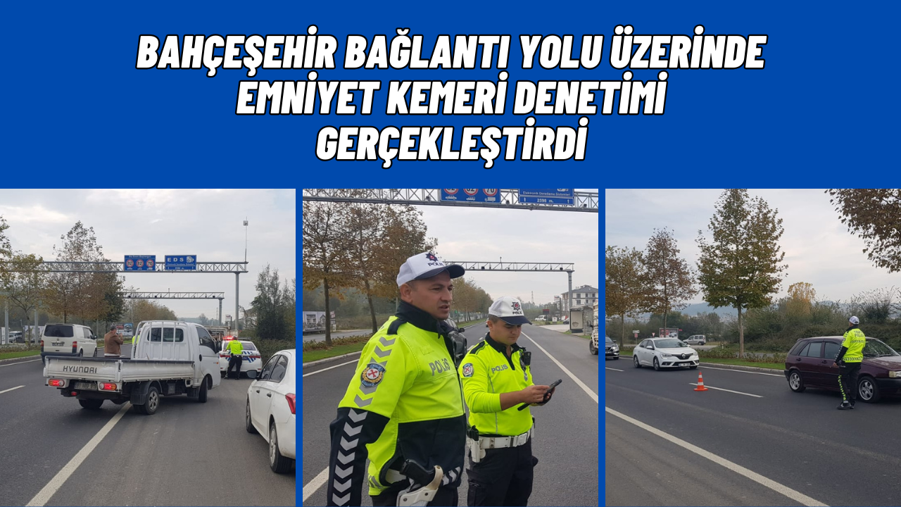 EMNİYET KEMERİ TAKMAYANLARA CEZA KESİLDİ