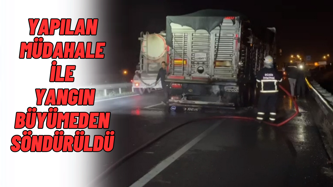SEYİR HALİNDEKİ TIR ALEV ALDI