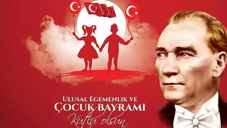 23 NİSAN ULUSAL EGEMENLİK VE ÇOCUK BAYRAMI KUTLU OLSUN